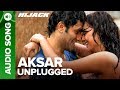 AKSAR UNPLUGGED Full Audio Song Hijack Shiney Ahuja Esha Deol