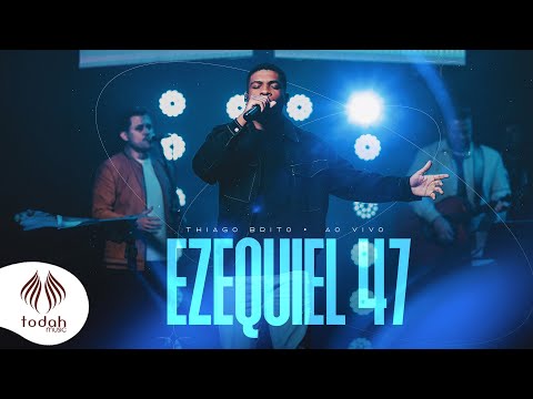 Thiago Brito | Ezequiel 47 [Clipe Oficial]