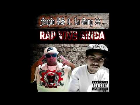 Facção Rs Feat La Gang 38 Rap Vive Ainda