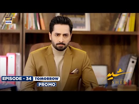 Sher Episode 34 | Promo | Tomorrow at 8:00 PM | Danish Taimoor | Sarah Khan | ARY Digital Drama