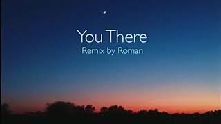 Aquilo - You There (Remix by Roman)