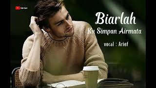 Download lagu Biarlah Ku Simpan Airmata / Arief / Lirik Lagu mp3