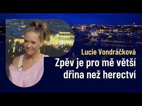 Lucie Vondráčková: Zpěv je pro mě větší dřina než herectví