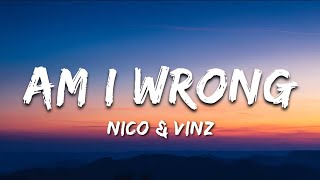 Nico & Vinz - Am I Wrong (Lyrics/Lyrics Video)