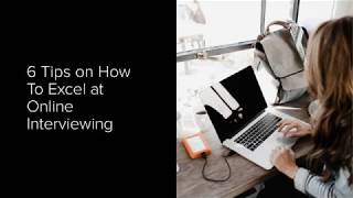 How to Excel at Online Interviewing