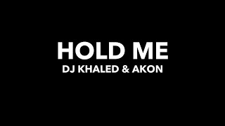 DJ Khaled - Hold Me ft Akon