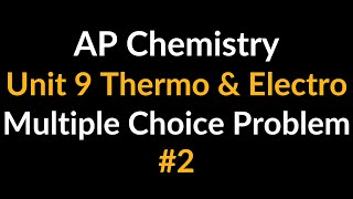 AP Chemistry Unit 9 Thermo & Electro Multiple Choice Problem Calculate Standard Reduction Potential