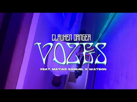 Vozes - Clauken Danger Ft Matias Samuel X Watson ( Video Oficial )