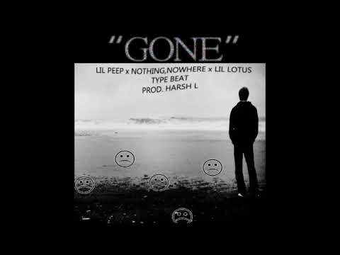 (FREE) LIL PEEP x NOTHING,NOWHERE x LIL LOTUS TYPE BEAT 2017 - "GONE" (PROD. HARSH L)