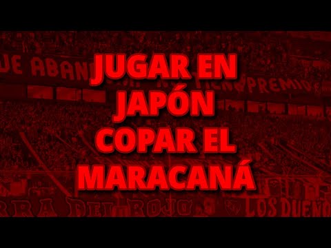 Jugar En Japón Copar El Maracaná - Independiente (LETRA)