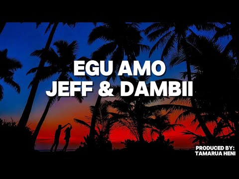 Egu Amo (Lyrics) - Jeff & Dambii 