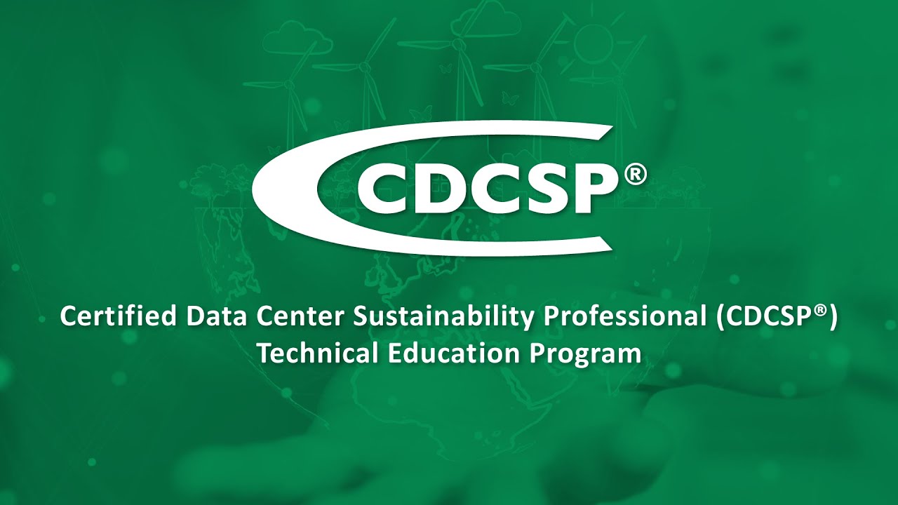 Certified Data Center Sustainability Professional (CDCSP®) Program Introduction