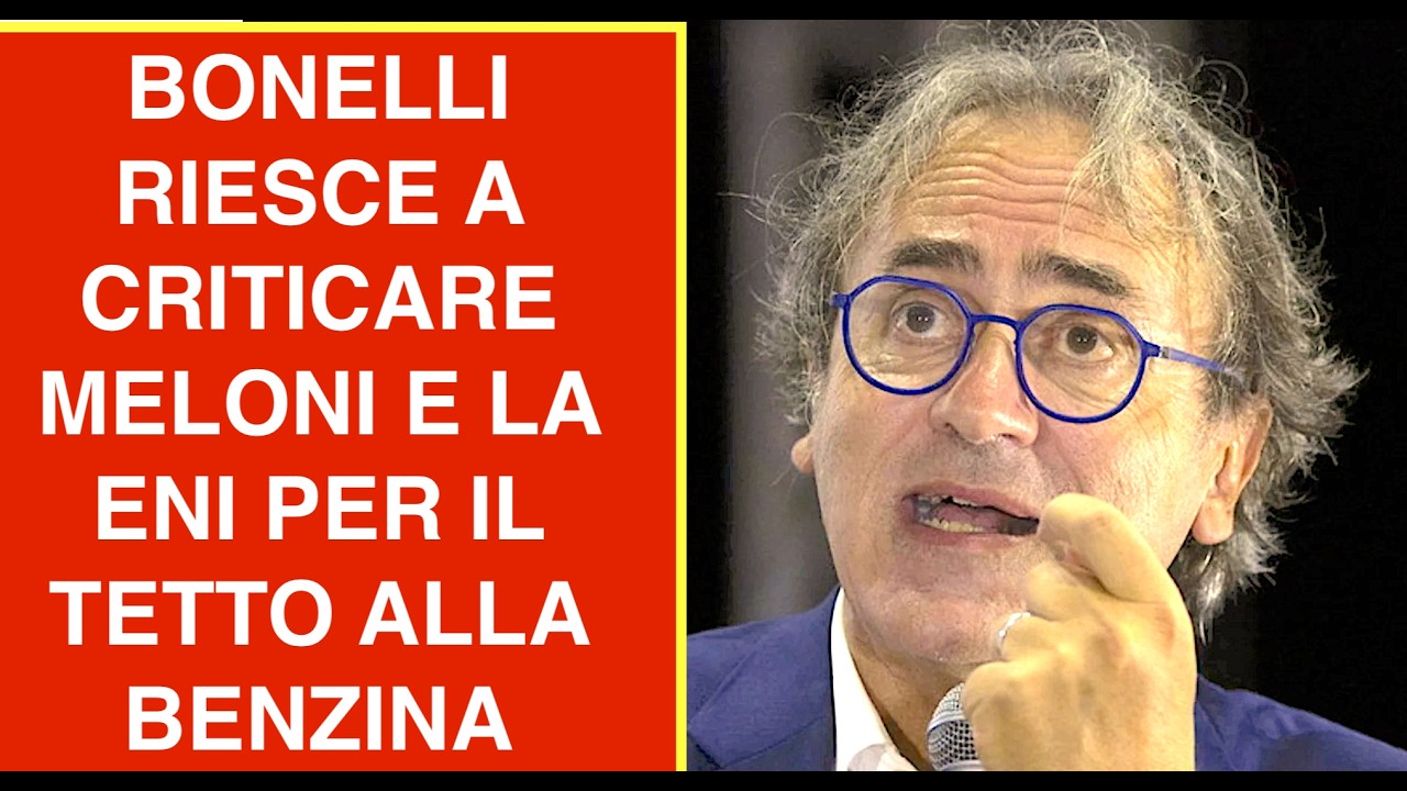 BONELLI RIESCE A CRITICARE MELONI E LA ENI PER IL TETTO ALLA BENZINA