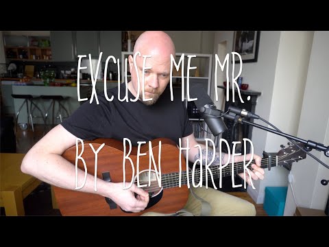 Excuse me Mr. - Ben Harper