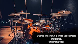 Zolof the Rock &amp; Roll Destroyer - Super Ok (Drum Cover)