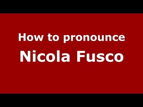 How to pronounce Nicola Fusco (Italian/Italy) - PronounceNames.com