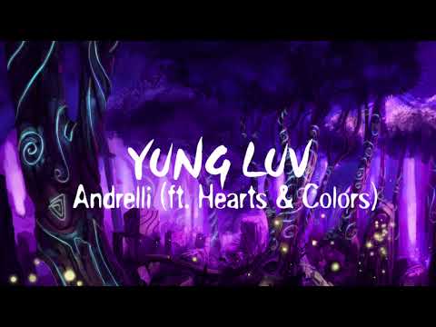 Andrelli ‒ Yung Luv (ft. Hearts & Colors)