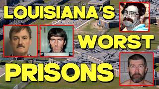 Louisiana's 8 Most Dangerous Prisons And The Worst Inmates Locked Inside