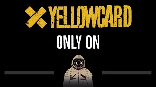 Yellowcard • Only One (CC) 🎤 [Karaoke] [Instrumental Lyrics]