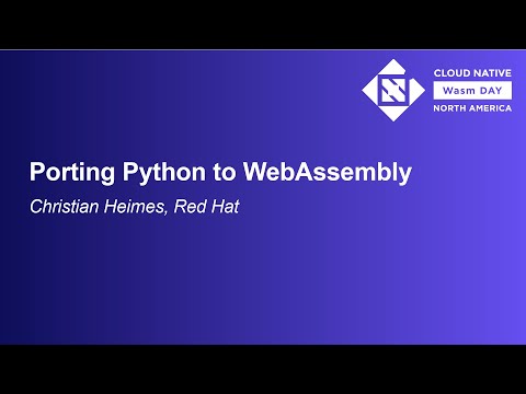 Porting Python to WebAssembly - Christian Heimes, Red Hat