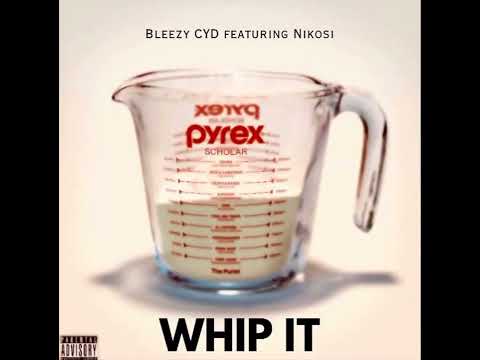 Bleezy CYD - Whip It feat. Nikosi (Audio)