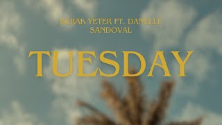 Burak Yeter ft. Danelle Sandoval - Tuesday (slowed + reverb)