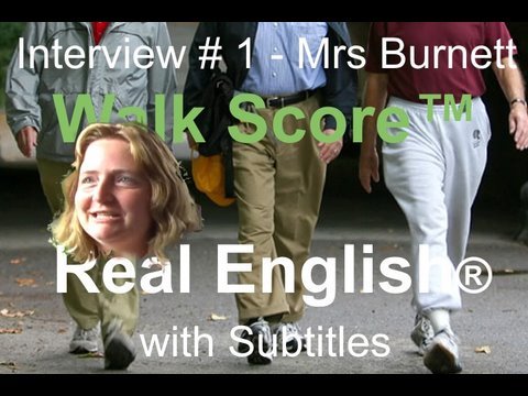 Real English® for Walk Score™  - Interview # 1 - Tatiana Burnett with subtitles