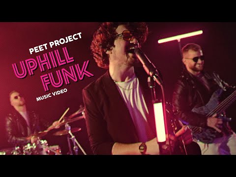 Peet Project - Uphill Funk [OFFICIAL VIDEO]