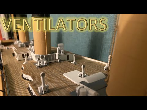 Radio Control Trumpeter 1:200 Titanic Build Part 74 - Ventilators