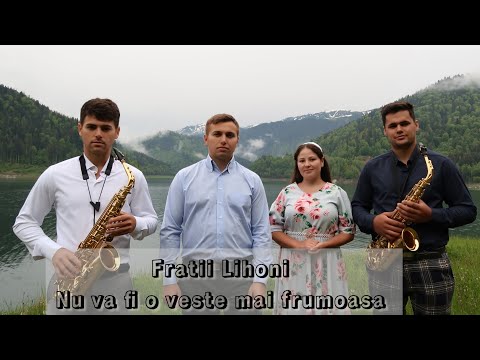 Fratii Lihoni || Nu va fi o veste mai frumoasa 🕊️|| 2023