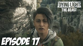 DYING LIGHT THE BEAST : ESCALADE A HAUT RISQUE | Episode 17