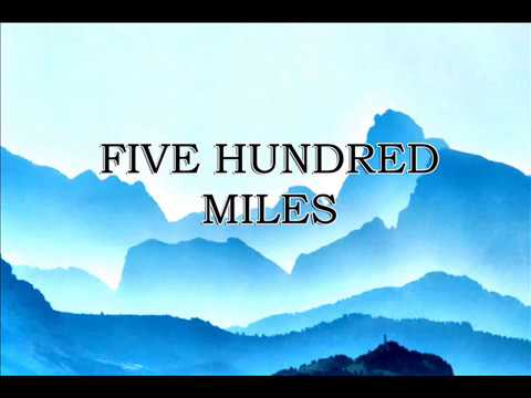 Five Hundred Miles video