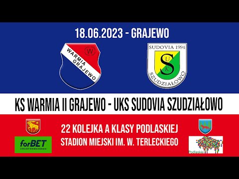 18.06.2023 A KLASA (22 kolejka) WARMIA II Grajewo - SUDOVIA Szudziałowo