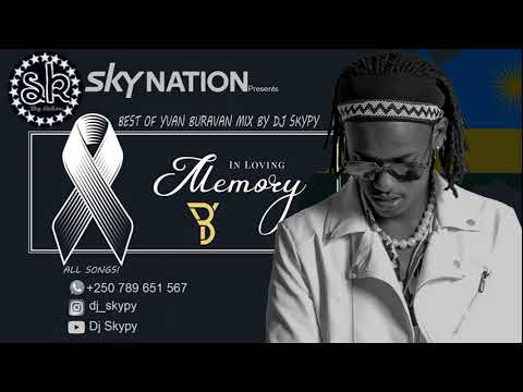 BEST OF YVAN BURAVAN SONGS MIX BY DJ SKYPY (IN LOVING MEMORY OF YVAN BURAVAN 1995 - 2022 ) RWANDAN