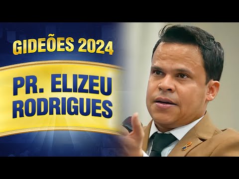 Gideões 2024 - Pr. Elizeu Rodrigues