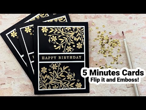 5 Minute Cards - Flip it and Emboss!