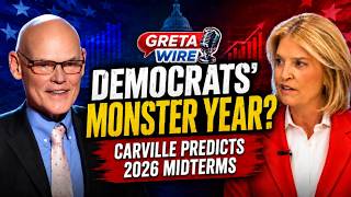 “Out of Power”: James Carville’s Blunt Warning to Democrats | Greta Wire