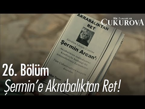 Şermin'e akrabalıktan ret! - Bir Zamanlar Çukurova 26. Bölüm