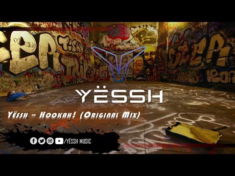 Yëssh - Hookah! (Original Mix)
