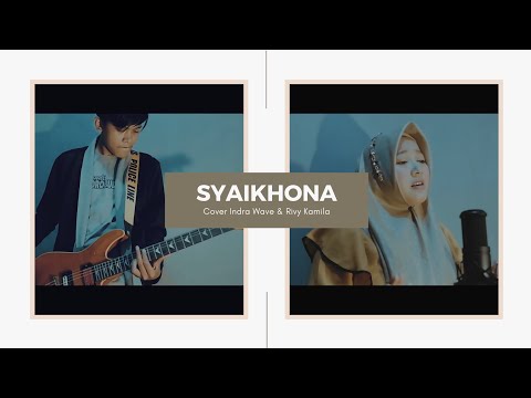 Syaikhona شيخنا Cover Indra Wave & Rivy Kamila (Subtitle Lirik & Terjemahan)