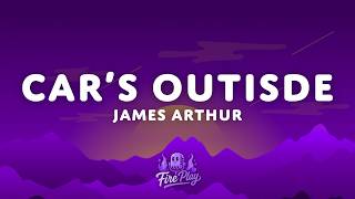 Download lagu James Arthur - Car's Outside (Lyrics) mp3