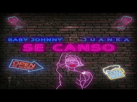 Baby Johnny Ft Juanka - Se Canso
