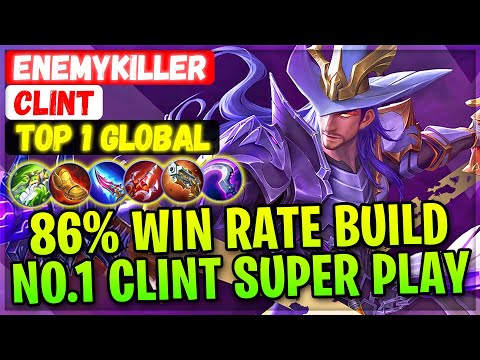 86% Win Rate Build, No.1 Clint Super Play [ Top 1 Global Clint ] EnemyKiller - Mobile Legends Build