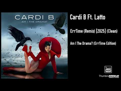 Cardi B Ft. Latto - ErrTime (Remix) [2025] (Clean)