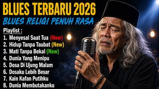 Download lagu FULL ALBUM BLUES RELIGI 2026 - LAGU RENUNGAN HATI UNTUK TAUBAT 🤲 Vol. 2 mp3