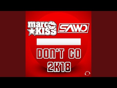 Don't Go 2K18 (Extended Mix)