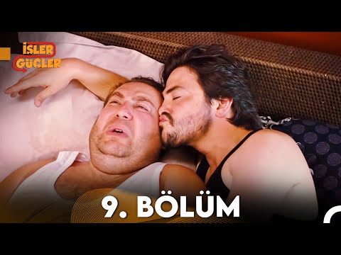 İşler Güçler 9. Bölüm