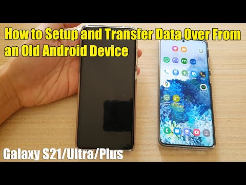 Galaxy S21/Ultra/Plus: How to Setup and Transfer Data Over From an Old Android Device
