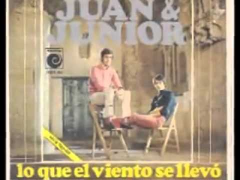 LO QUE EL VIENTO SE LLEVO /  TUS OJOS/  JUAN Y JUNIOR