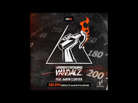 Underground Vandalz ft. Aaron Cloutier - 200 BPM (Brutale vs 200 BPM Style Anthem)